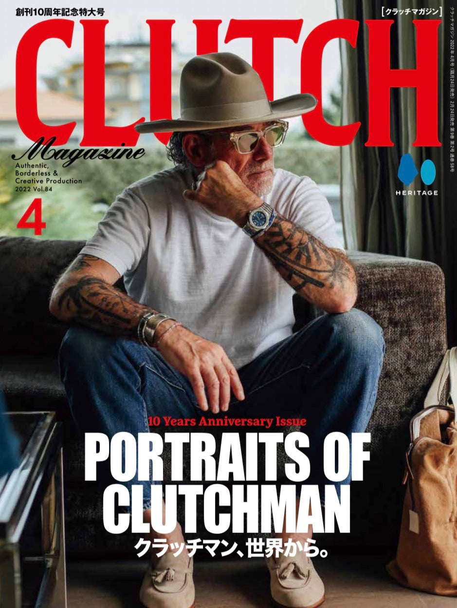 CLUTCH Magazine 2022年4月号 Vol.84 「PORTRAITS OF CLUTCHMAN」(2022/2/24発売)|メンズファッション誌「CLUTCH Magazine」公式オンラインストア